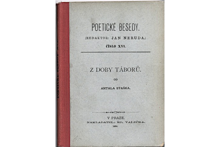 Stašek Ant.: Z doby táborů, Praha 1887,  1. vyd.