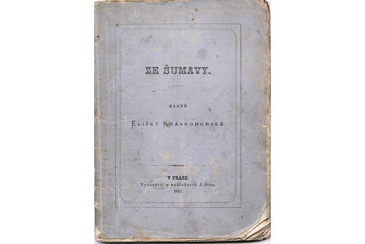 Krásnohorská El.: Ze  Šumavy, Praha 1873, 1 vyd.