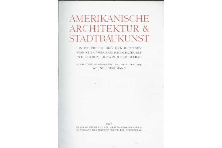 Hegemann W.:  Amerikanische Architektur, Bln, 1925