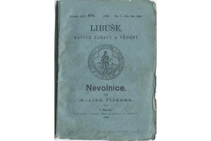 Jirásek Alois.: Nevolnice , 1. vydání, Praha, 1887