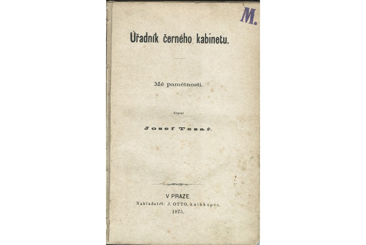 Tesař Jos.: Úřadník černého kabinetu , Pha, 1875