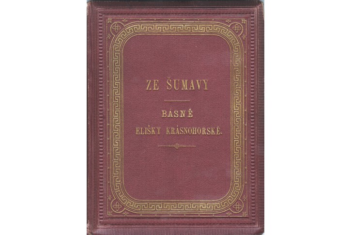 Krásnohorská El.: Ze  Šumavy, Praha 1875, 2 vyd.