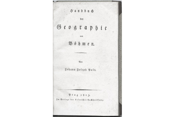 Polt. J.: Geographie von B&ouml;hmen, Prag, 1813